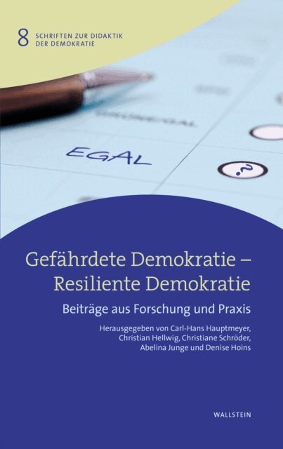 Christiane Schroder, Abelina Junge, Denise Hoins, Christian Hellwig, Carl-Hans Hauptmeyer - Gefahrdete Demokratie - Resiliente Demokratie, E-bok