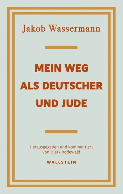 Jakob Wassermann, Dierk Rodewald - Mein Weg als Deutscher und Jude, E-bok