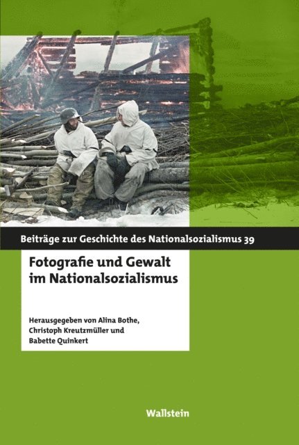 Babette Quinkert, Christoph Kreutzmuller, Alina Bothe - Fotografie und Gewalt im Nationalsozialismus, E-bok