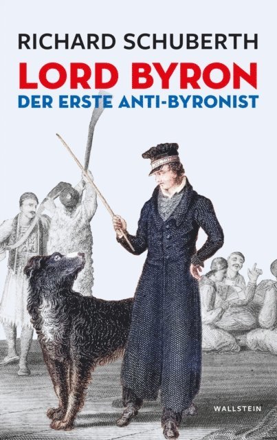 Richard Schuberth - Lord Byron, der erste Anti-Byronist, E-bok