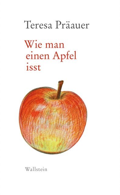 Teresa Praauer - Wie man einen Apfel isst, E-bok. Tillgänglighet: Lägg i varukorg