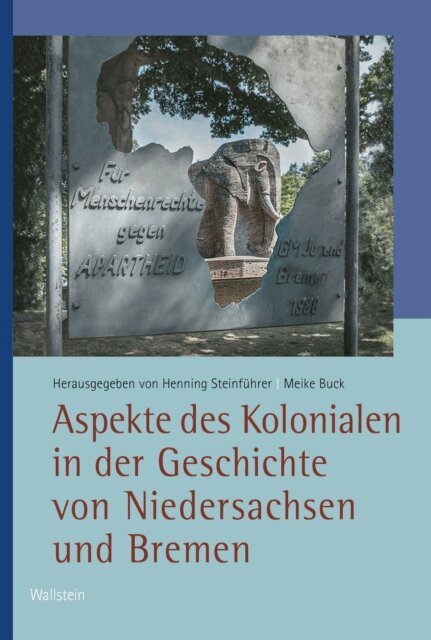 Henning Steinfuhrer, Meike Buck - Aspekte des Kolonialen in der Geschichte von Niedersachsen und Bremen, E-bok