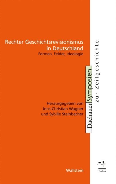 Jens-Christian Wagner, Sybille Steinbacher - Rechter Geschichtsrevisionismus in Deutschland, E-bok