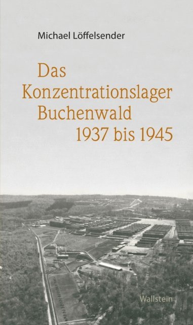 Michael Loffelsender - Das Konzentrationslager Buchenwald 1937 bis 1945, E-bok