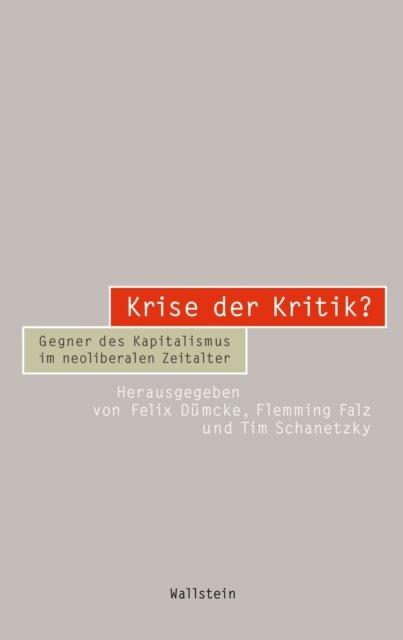 Tim Schanetzky, Flemming Falz, Felix Dumcke - Krise der Kritik?, E-bok