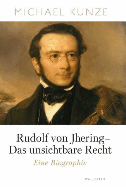 Michael Kunze - Rudolf von Jhering - Das unsichtbare Recht, E-bok