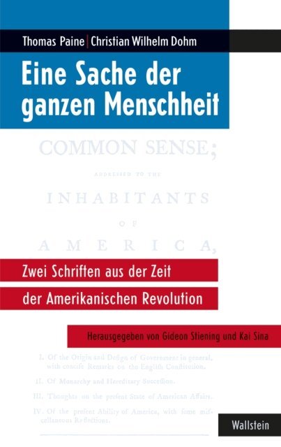 Thomas Paine, Christian Wilhelm Dohm, Gideon Stiening, Kai Sina - Eine Sache der ganzen Menschheit, E-bok