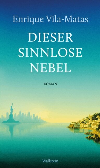 Enrique Vila-Matas - Dieser sinnlose Nebel, E-bok