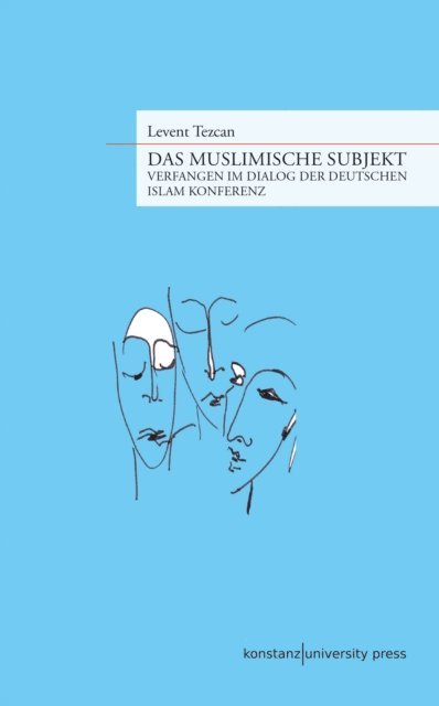 Levent Tezcan - Das muslimische Subjekt, E-bok