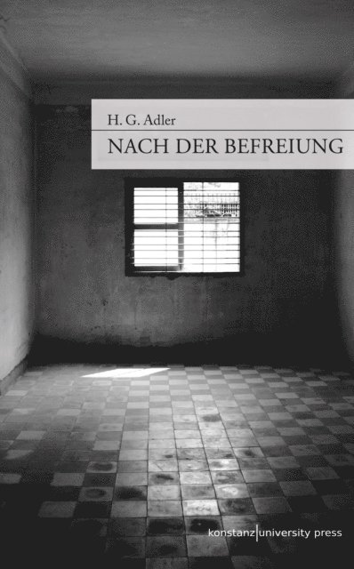 H.G. Adler, Peter Filkins - Nach der Befreiung, E-bok