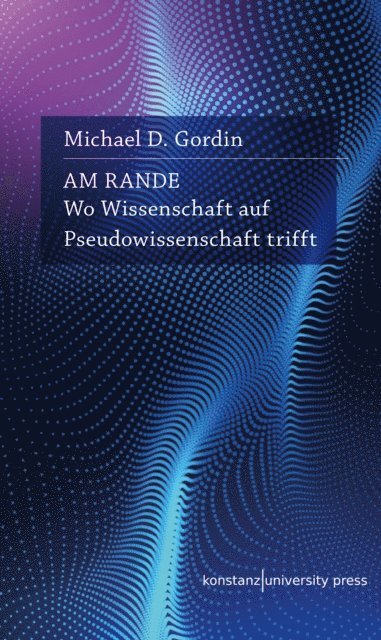 Michael D. Gordin - Am Rande, E-bok