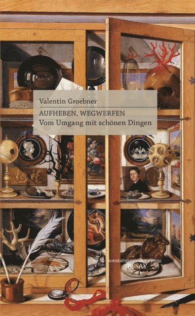 Valentin Groebner - Aufheben, Wegwerfen, E-bok