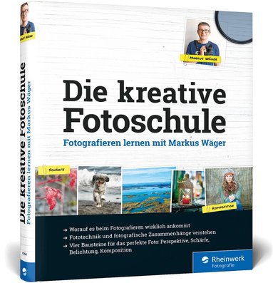 Markus Wäger - Die kreative Fotoschule, Inbunden