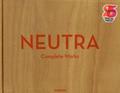 Neutra. Complete Works