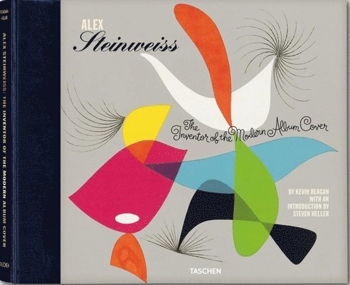Kevin Reagan, Steven Heller - Alex Steinweiss: The Inventor of the Modern Album Cover, Inbunden