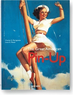Charles Martignette, Louis K. Meisel - The Great American Pin-Up, Inbunden