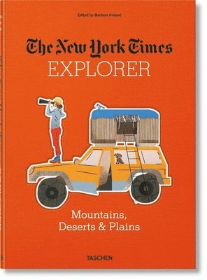 Barbara Ireland - The New York Times Explorer. Montagnes, Déserts & Plaines, Inbunden