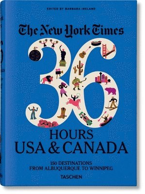 New York Times 36 Hours. USA & Canada. 3rd Edition av Barbara Ireland