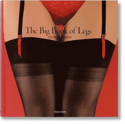 Dian Hanson - Big Book of Legs, Inbunden