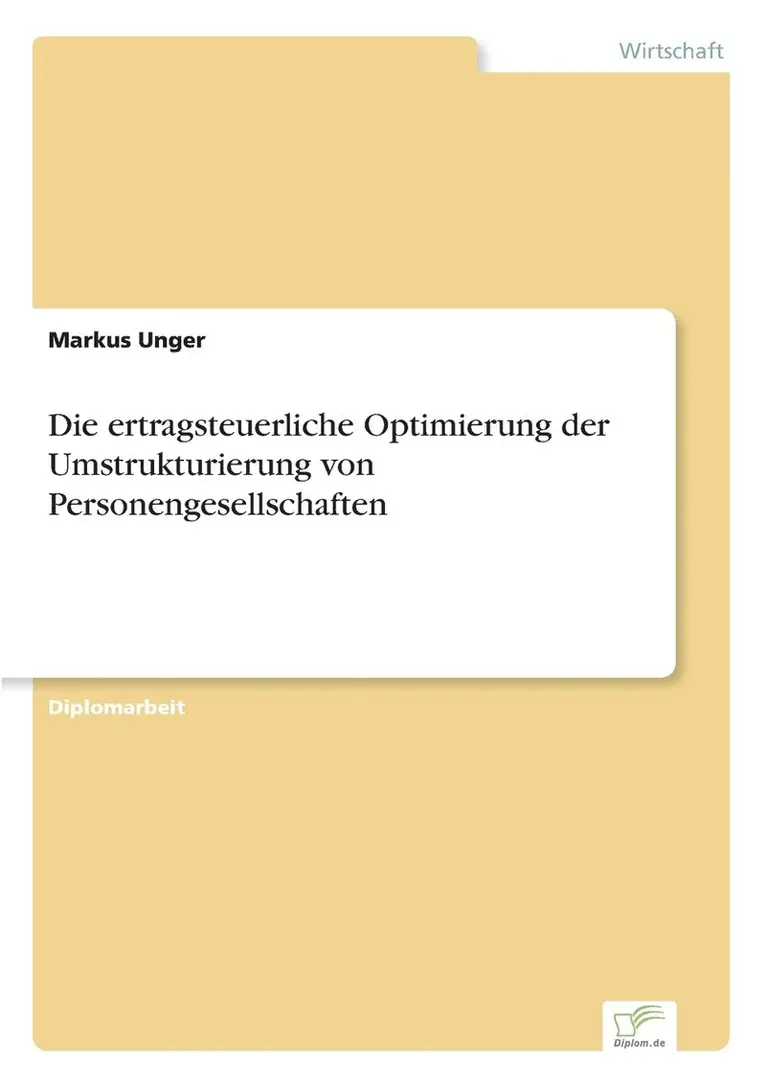 Markus Unger - ertragsteuerliche Optimierung der Umstrukturierung von Personengesellschaften, Häftad. Tillgänglighet: Lägg i varukorg