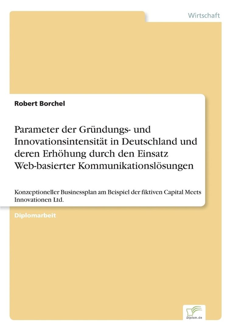 Parameter der Gründungs- und Innovationsintensität in Deutschland und deren Erhöhung durch den Einsatz Web-basierter Kommunikationslösungen