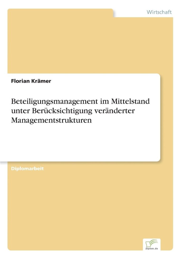 Florian Krämer - Beteiligungsmanagement im Mittelstand unter Berücksichtigung veränderter Managementstrukturen, Häftad