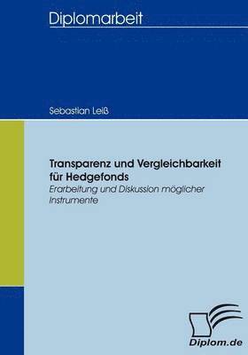Sebastian Leiß - Transparenz und Vergleichbarkeit für Hedgefonds, Häftad