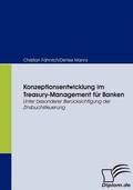 Konzeptionsentwicklung im Treasury-Management fur Banken
