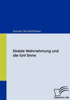 Hannes Ole Matthiessen - Direkte Wahrnehmung und die fünf Sinne, Häftad