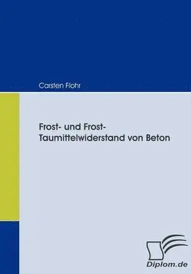 Carsten Flohr - Frost- und Frost-Taumittelwiderstand von Beton, Häftad. Tillgänglighet: Lägg i varukorg