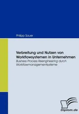 Philipp Sauer - Verbreitung und Nutzen von Workflowsystemen in Unternehmen, Häftad. Tillgänglighet: Lägg i varukorg