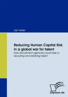 Jan Veder - Reducing Human Capital Risk in a Global War for Talent, Häftad. Tillgänglighet: Lägg i varukorg