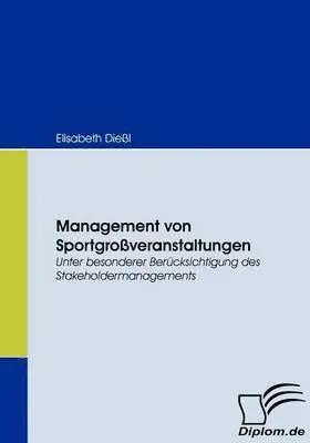 Elisabeth Dießl - Management von Sportgroßveranstaltungen, Häftad. Tillgänglighet: Lägg i varukorg