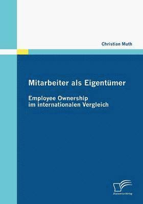 Christian Muth - Mitarbeiter als Eigentümer - Employee Ownership im internationalen Vergleich, Häftad