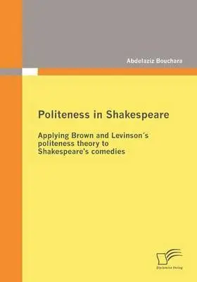 Abdelaziz Bouchara - Politeness in Shakespeare, Häftad. Tillgänglighet: Lägg i varukorg