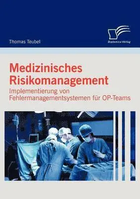 Thomas Teubel - Medizinisches Risikomanagement, Häftad. Tillgänglighet: Lägg i varukorg