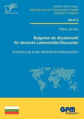Petia Jacobs - Bulgarien Als Absatzmarkt Fur Deutsche Lebensmittel-Discounter, Häftad. Tillgänglighet: Lägg i varukorg