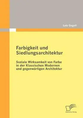 Lutz Gogoll - Farbigkeit Und Siedlungsarchitektur, Häftad. Tillgänglighet: Lägg i varukorg
