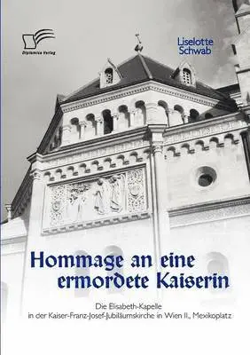 Liselotte Schwab - Hommage an Eine Ermordete Kaiserin, Häftad. Tillgänglighet: Lägg i varukorg