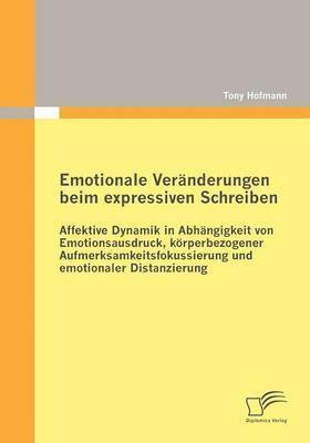 Tony Hofmann - Emotionale Veränderungen beim expressiven Schreiben, Häftad