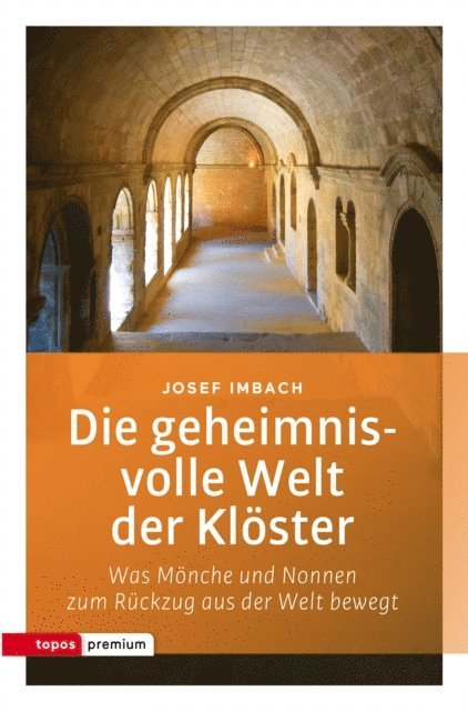 Josef Imbach - Die geheimnisvolle Welt der Klöster, E-bok
