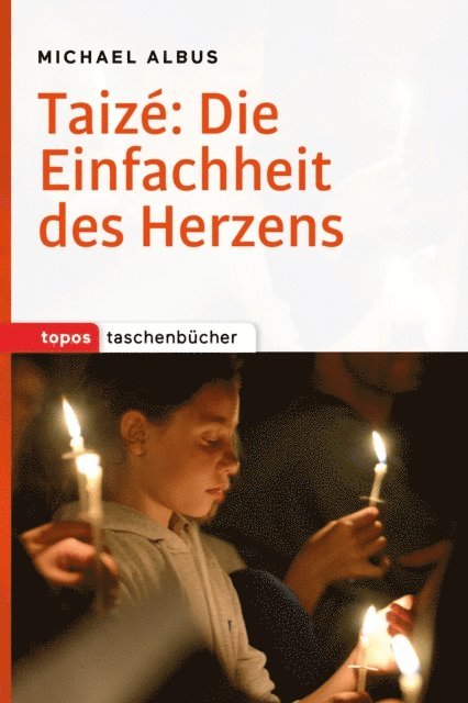 Michael Albus - Taizé: Die Einfachheit des Herzens, E-bok