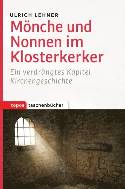 Ulrich Lehner - Mönche und Nonnen im Klosterkerker, E-bok