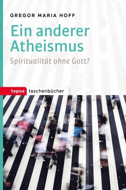Gregor Maria Hoff - Ein anderer Atheismus, E-bok