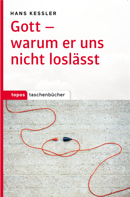 Hans Kessler - Gott – warum er uns nicht loslässt, E-bok