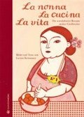 La nonna, La cucina, La vita. Limitierte Jubilumsausgabe