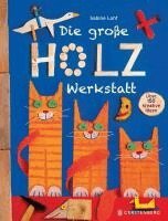 Sabine Lohf - Die große Holzwerkstatt, Häftad. Tillgänglighet: Lägg i varukorg