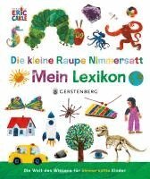 Eric Carle - Die kleine Raupe Nimmersatt - Mein Lexikon, Inbunden