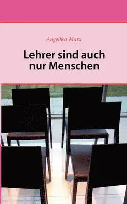 Angelika Marx - Lehrer sind auch nur Menschen, Häftad. Tillgänglighet: Lägg i varukorg