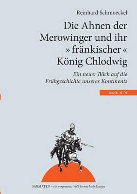 Reinhard Schmoeckel - Ahnen der Merowinger und ihr "fränkischer" König Chlodwig, Häftad. Tillgänglighet: Lägg i varukorg
